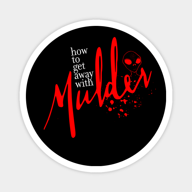 How to get away with Mulder (Red) Magnet by NathanielF